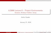 6.S096 Lecture 8 { Project Environmentsweb.mit.edu/6.s096/www/lecture/lecture08/lecture-08.pdf · 6.S096 Lecture 8 { Project Environments Iterators, N-Body Problem, Setup Andre Kessler