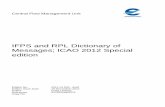 IFPS and RPL Dictionary of Messages; ICAO 2012 Special edition · Central Flow Management Unit IFPS and RPL Dictionary of Messages; ICAO 2012 Special edition Edition No. 2012 v2.003