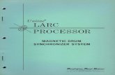Univac@ LARC PROCESSOR - Mirror Service manual describes the logic of the Univac®-Larc* drum synchronizer system. The description is designed to apply to any Larc system, from the
