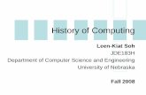 History of Computing - Computer Science and …cse.unl.edu/~lksoh/Classes/JDEP183H_Fall08/HistoryComputing2.pdfUNIVAC Computer First commercial computer & able to pick presidential