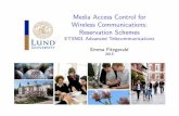 Media Access Control for Wireless Communications ...omikron.eit.lth.se/ETSN01/ETSN012016/lectures/3.1...Media Access Control for Wireless Communications: Reservation Schemes ETSN01