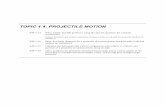 TOPIC 1.4: PROJECTILE MOTION - – Topic 1.4 Projectile Motion SPECIFIC LEARNINGO UTCOME S4P-1-18: Solve problems for projectiles launched horizontally and at various angles to the