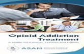 Opioid Addiction Treatment - ASAM Home Page is a chronic brain disease in which a person ... in the process is to meet with a qualified ... medication in combination with counseling