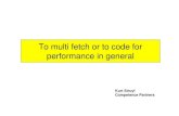 Tltiftht dfTo multi fetch or to code for performance in ... Struyf GSE 3 juni 2010-2.pdf · Tltiftht dfTo multi fetch or to code for performance in generalperformance in general Kurt