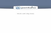 Work with Big Data - Pentahodemo.pentaho.com/pentaho/docs/bigdata_guide.pdf · The Hadoop distribution configuration can be found at this location: plugins/pentaho-big-data-plugin