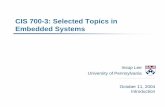CIS 700-3: Selected Topics in Embedded Systemslee/04cis700/slides/overview-v1.pdf · Download a toolset and do a demo in class ... Model-carrying code Intrusion detection ... Wireless