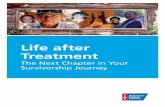 Life After Treatment - American Cancer Society · Life after Treatment ... • Describes ways to manage your physical and mental health ... • See your doctor and dentist for regular