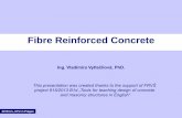 Fibre Reinforced Concrete - cvut.czpeople.fsv.cvut.cz/~dvorstom/v_frvs/Fibre_Reinforced_Concrete1.pdf2013©vv, CTU in Prague Fibre Reinforced Concrete (FRC) • FRC is a structural