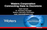 Waters Corporation Connecting Data to Decisions - … · Waters Corporation Connecting Data to Decisions ... MS system solution. ... to the paper lab notebook.