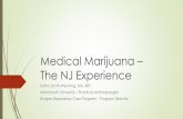Medical Marijuana – The NJ Experience MarijuanaKSW_2017.pdffemale buds –female bud richer in THC and CBD Male buds usually discarded THC and CBD only available once dried and heated