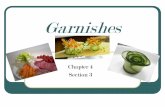 Garnishes - Mrs. Moehr's FACS Website - Home Pagelamoehr.weebly.com/uploads/5/2/3/6/5236966/4.3_garnishes.pdf · Garnishes—What are they? From the French, “Garnir” meaning to