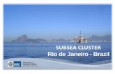 SUBSEA CLUSTER Rio de Janeiro - Brazil - Championing … · Brazil – Prospective Scenarios . Source: Word Energy Outlook 2013 IEA 37% 44% 21% 26% 56% 79% 74% 63% 2012 2020 ... PETROBRAS