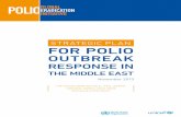 STRATEGIC PLAN FOR POLIO OUTBREAKpolioeradication.org/.../2016/07/ME_StrategicPlan.pdfThe “WHO/UNICEF Strategic Plan for Polio Outbreak Response in the Middle East” outlines the