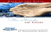 The Hands of God - Back to the Bible we will take a special look at the hands of God. ... difficult circumstances any human can face. He lost his ... into prison in Cuba in 1952 because