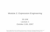 Module 2: Expression Engineering - MIT OpenCourseWare · Module 2: Expression Engineering 20.109 Lecture 1 October 11th, 2007 Cite as: Natalie Kuldell. Course materials for 20.109