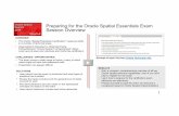 Preparing for the Oracle Spatial Essentials Exam Session ...download.oracle.com/.../pdf/oss14/oss14_preparingforessentialsexam... · Preparing for the Oracle Spatial Essentials Exam