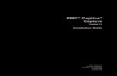 EMC Captiva Capture · EMC®Captiva® Capture Version7.5 InstallationGuide EMCCorporation CorporateHeadquarters Hopkinton,MA01748-9103 1-508-435-1000