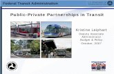Federal Transit Administration - … Transit Administration Kristine Leiphart. Deputy Associate ... BOT, 1 Concession, 6 DB DBOM DBF DBFO DBM BOT Concession Major …