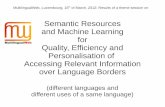 Semantic Resources and Machine Learning for Quality ... Resources and Machine Learning for Quality, Efficiency and Personalisation of Accessing Relevant Information over Language Borders