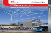 COMFLOR PRODUCT GUIDE 60 · Steel & Tube is pleased to provide this ComFlor® Product Guide for your use. ComFlor, ... to 4-hour fire rating to BS 5950 or Eurocodes. The profile has