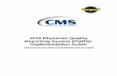 2016 Physician Quality Reporting System (PQRS ... is a quality reporting program that uses negative payment adjustments to promote reporting of quality information by individual EPs