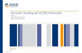 Security Testing 4G (LTE) Networks - MWR Labs · Security Testing 4G (LTE) Networks 44con 6th September 2012 Martyn Ruks & Nils 11/09/2012 1 . Today’s Talk •Intro to 4G (LTE)