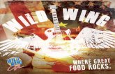 WHERE GREAT FOOD ROCKS. - Wild Wing Cafe · where great food rocks. ... thai a nutty little number from the far east ... red, hot & bleu our hot wing with the taste of bleu cheese
