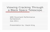 Viewing Cracking Through a Black Space Telescope€¦ · Viewing Cracking Through a Black Space Telescope WRI Pavement Performance ... Are Some SuperPave Pavements ... Predicting