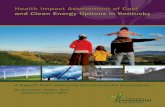 Health Impact Assessment of Coal and Clean Energy … Impact Assessment of Coal and Clean Energy Options in Kentucky A Report from Kentucky Environmental Foundation By Elizabeth Walker,