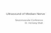 Ultrasound of Median Nerve - mybraindoctormybraindoctor.com/uploads/Ultrasound_of_Median_Nerve.pdf · Ultrasound of Median Nerve Neuromuscular Conference Dr. Hemang Shah. History