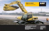 M318C - MyTractor · M318C Wheel Excavator ... Hydraulic Cylinder Snubbers. The hydraulic cylinder snubbers at the rod end of boom cylinders, both ends of …