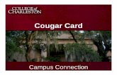 Cougar Card Orientation presentation.pptorientation.cofc.edu/docs/su15cougarcard.pdf · The Cougar Card Official ID for CofC students, ... select the term & Cougar Cash or Dining