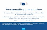 Personalised medicine - European Commission’s policy ... · Personalised medicine . European Commission’s policy development in the field of personalised medicine . ... legal