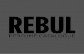 PERFUME CATALOGUE its unique quality and 120 years of experience, Rebul is an elite and prestigious perfume producer. Rebul Pharmacy was founded in Istanbul, Beyoğlu with the name