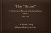 The “Score” - Kansas State University Educator Rehearsal Technician Motivator Conductor Values. 1. Music 2. Technique 3. History 4. ... Manage (Time, People) Techniques (methods