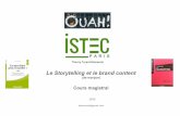 ISTEC A1 Brand content et storytelling 2016€¦ ·  · 2016-03-14ATTRIBUTS Interaction Interaction ... MARQUE (back office) TACTIQUE DE MARQUE Réalimentation (front office) 2016