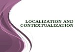 Localization and Contextualization€¦ · PPT file · Web view · 2014-05-24Localization and Contextualization. The curriculum is alive, it changes depending who is implementing
