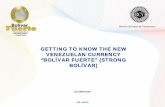 GETTING TO KNOW THE NEW VENEZUELAN …embavenez-us.org/kids.venezuela/strongbolivar.pdf · GETTING TO KNOW THE NEW VENEZUELAN CURRENCY “BOLÍVAR FUERTE ... are among his most notable