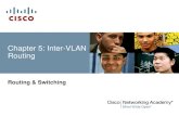 Chapter 5: Inter-VLAN Routing - Elk Tech · What is Inter-VLAN routing? Layer 2 switches cannot forward traffic between VLANs ... Inter-VLAN communication is not occurring in a particular