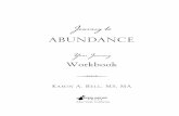 Journey to Abundance - Kamin Samuel to ABUNDANCE Your Journey Workbook KAMIN A. BELL, MS, MA Aliso Viejo, California
