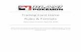 Trading Card Game Rules & Formats - Pokémon · Trading Card Game Rules & Formats Date of last revision: April 19, 2018 NOTE: In the case of a discrepancy between the content of the