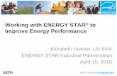 Working with ENERGY STAR to Improve Energy Performance · Working with ENERGY STAR ® to Improve Energy Performance Elizabeth Dutrow, ... • PepsiCo • Providence ... Advanced energy