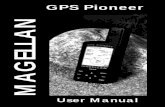 Pioneer - Worleys · 1 Introduction Welcome to the Magellan GPS Pioneer Congratulations on your purchase of the Magellan GPS Pioneer satellite navigator. The GPS Pioneer is an easy-to-use
