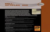 Dell Optiplex 960 · Dell™ Optiplex™ 960. OptiPlex™ 960 Technical Specifications ... Expansion Slots Power Supply1 MINI TOWER 16.06”/ 7.36” x 16.96” 40.80 cm x 18.70 x