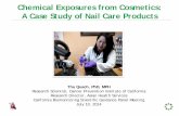 Chemical Exposures from Cosmetics - Biomonitoring · Chemical Exposures from Cosmetics: A Case Study of Nail Care Products Thu Quach, PhD, MPH ... Health and safety of nail salon