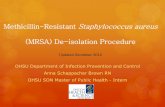 Methicillin-Resistant Staphylococcus aureus MRSA Staphylococcus aureus (MRSA) ... Confirming infection and/or colonization ... Methods for screening methicillin-resistant Staphylococcus
