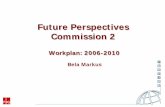 Future Perspectives Commission 2 - FIG€¦ · Future Perspectives Commission 2 Workplan: 2006-2010Workplan: ... • Quiz • Student support ... • ISO, EFQM • Networking •