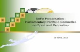 SAFA Presentation - Parliamentary Portfolio …pmg-assets.s3-website-eu-west-1.amazonaws.com/130430safa-part1.pdfSAFA Presentation - Parliamentary Portfolio Committee on Sport and