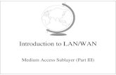 Introduction to LAN/WAN - Academicsweb.cs.wpi.edu/~emmanuel/courses/cs513/S10/pdf_slides/mac3.pdf · Wireless LAN Protocols)Proliferation of mobile devices (laptops, PDAs, cell phones,