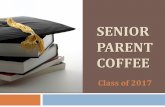 SENIOR PARENT COFFEE - Home - University High … Requirements •Transcript and senior letter sent in the mail in early September •215 credits and course requirements •Health,